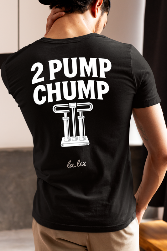 2 Pump Chump T-shirt
